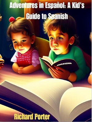 cover image of Adventures in Español a Kid's Guide to Spanish
